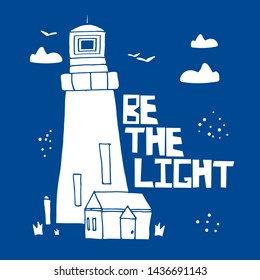 Lighthouse retro poster vector template. Hand drawn blue lettering. Be the light inspiring slogan. Color vintage illustration