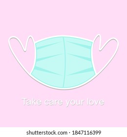 Lightly blue Face mask and rubber white line in heart shape and word “take care your love” on pink background. care who you love concept.