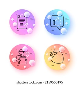 Like, Approved checklist and Delivery man minimal line icons. 3d spheres or balls buttons. Strawberry icons. For web, application, printing. Thumbs up, Accepted message, Courier location. Vector