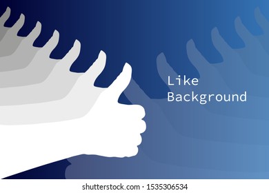 Like background with silhouettes of hands and thumbs up. Concept of approval and acceptance. Template for social network, stream, blog. Attracting subscribers and advertising media product. Vector.