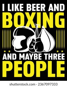 I like beer and boxing and maybe three people t shirt design