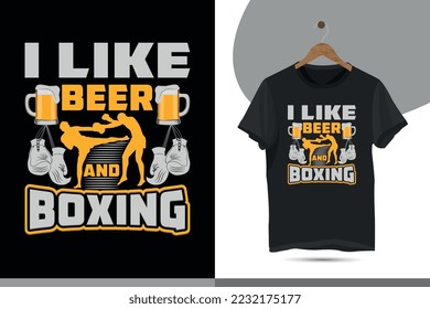 I like beer and boxing - Boxing t-shirt design for boxing lovers. Typography vector shirt design template for print.