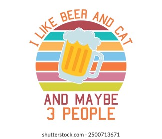 I like beer and cat and maybe 3 people