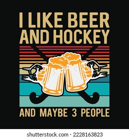 I Like Beer Hockey And Maybe 3 People