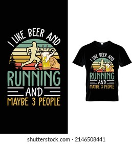 I like beer and running and maybe 3 people.