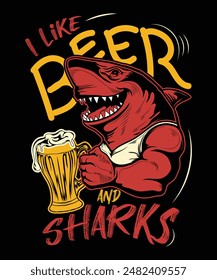 I Like Beer And Sharks driking t-shirt design