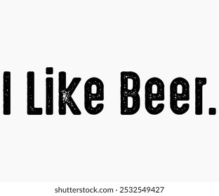 I Like Beer Svg,Beer Shirt,Beer Quotes Svg,Beer Lover Svg,Lucky Beer Svg,Cut File,commercial use,Silhouette,Beer Svg,Retro,Vintage