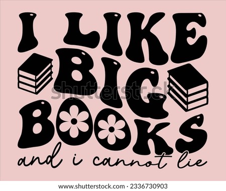 I Like Big  Books And I Cannot Lie Retro Svg Design,Back To School Retro Design,typography design for kindergarten pre k preschool, last and first day of school,Welcome back to school Retro svg