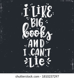 I like big books and i can't lie Vector lettering, motivational quote