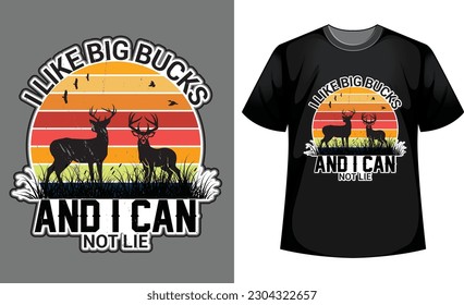 I like big bucks and I can not lie t-shirt design.  Hunting, vintage, vector and illustration t-shirt design template. Hunting lover t-shirt design