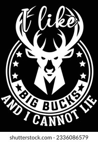 I like big bucks and I cannot lie vector art design, eps file. design file for t-shirt. SVG, EPS cuttable design file