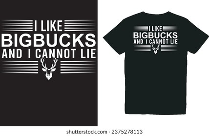 I LIKE BIG BUCKS AND I CANNOT LIE.WITH PATCHES FOR T-SHIRTS AND OTHER USES