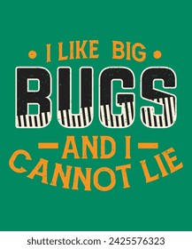I like big bugs and i can not lie typography design with grunge effect
