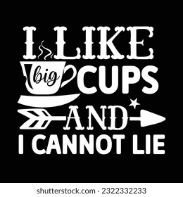 me gustan los grandes vasos y no puedo mentir, archivo vectorial de diseño svg