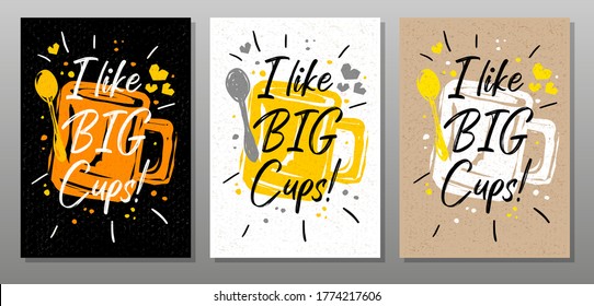 Like Big Cups quote food poster. Cooking, culinary, kitchen, print, utensils, apron, master chef. Lettering, calligraphy poster, chalk, chalkboard,  sketch style. Vector illustration