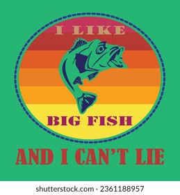 I like big fish and I can't lie T-Shirt Design