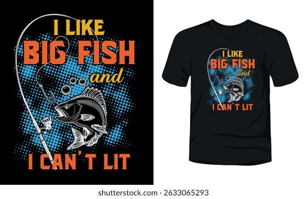 I like big fish and i can’t lit t-shirt