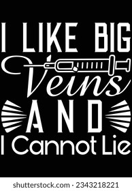 I like big veins and I cannot lie vector art design, eps file. design file for t-shirt. SVG, EPS cuttable design file
