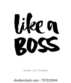 Like a Boss. Hand drawn decorative quote for your design. Can be used for bags, textile, planners, posters, cards, banners, advertisement, etc.