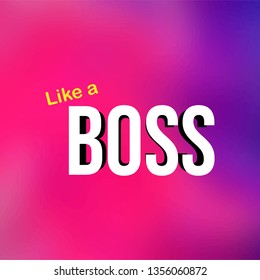 like a boss. Life quote with modern background vector illustration