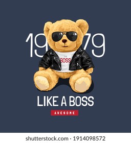 like a boss slogan with cute bear doll in sunglasses and leather jacket illustration
