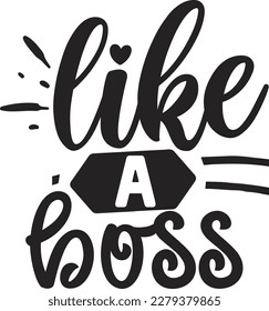 Like a Boss svg , mom design, mom Svg design