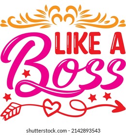 Like A Boss t-shirt design ,vector file.
