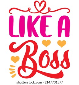 Like A Boss t-shirt design ,vector file.