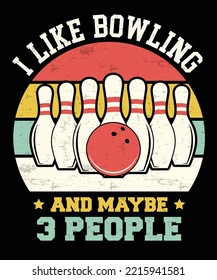 I LIKE BOWLING AND MAYBE 3 PEOPLE