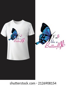 I AM LIKE A BUTTERFLY T-SHIRT DESIGN