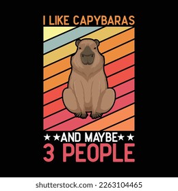 I Like Capybaras and Maybe 3 People Capybara