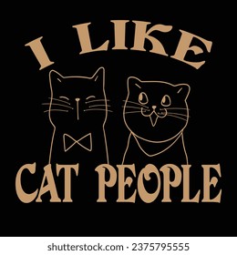 I like cat people t shirt design, cat t shirt design, cat lover tees design, funny cat lover design, pet lover people tees. 