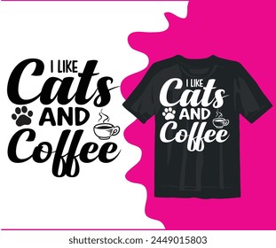 I Like Cats And Coffee  Coffee t Shir design,Coffee funny,silhouette,Coffee Lover Coffee 
