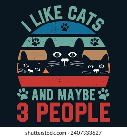 I like cats and maybe 3 people, Vintage Retro Cat T-shirt Design.