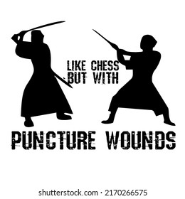 Like Chess But With Puncture Woundsis a vector design for printing on various surfaces like t shirt, mug etc. 