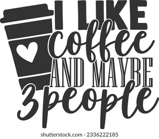 I Like Coffee And Maybe 3 People - Introvert Design