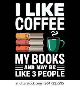 I LIKE COFFEE MY BOOKS Graphic design for Library Lovers