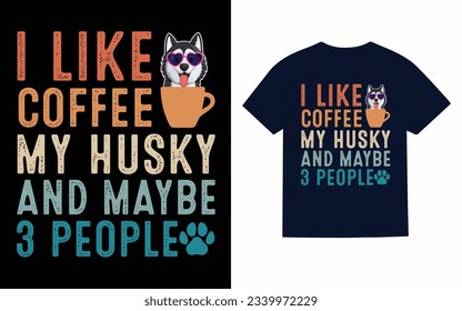 i like coffee my husky..., siberian husky dog t shirt design