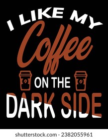 
I like coffee on the dark side 