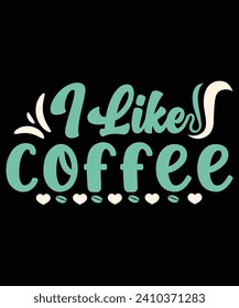 I like coffee. Coffee Typography and Calligraphy Sticker and T-shirt Design