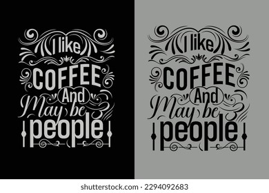 I like coffee,and may be 3 people, modern typography, fashion clothes, posters, totes, mugs, etc.