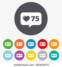 Like counter icon. Notification speech bubble symbol. Circle colourful buttons.