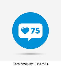 Like counter icon. Notification speech bubble symbol. Blue circle button with icon. Vector