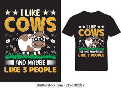 I like cows and maybe like 3 people T Shirt, Cow T Shirt Design svg