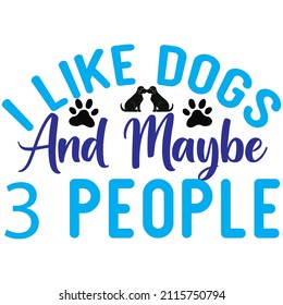 I like dogs and 3 people t-shirt design ,vector file.