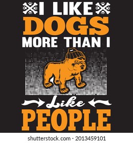 I like Dogs More Than I Like People t shirt design, vector file.