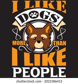 I Like Dogs More Than I Like People - Dog T-shirt Design