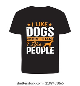 I like dogs more than i like people T-Shirt design