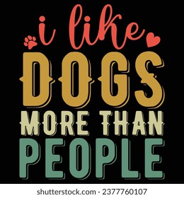 I Like Dogs More Than People dog Lover Gift T-shirt Design