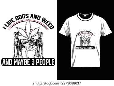 
I Like Dogs And Weed T-Shirt Design svg